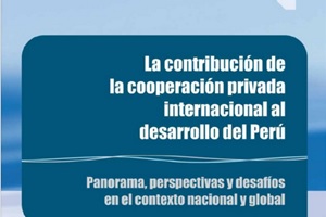 La COEECI presentó estudio “Contribución de la Cooperación Privada Internacional al desarrollo del Perú”