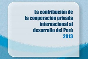 La Contribución de la Cooperación Privada Internacional al desarrollo del Perú