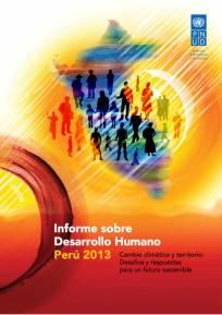 Descarga el Informe sobre Desarrollo Humano Perú 2013. Cambio climático y territorio: Desafíos y respuestas para un futuro sostenible